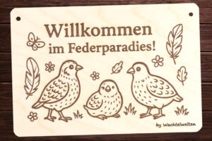 Wachtelstallschild - Willkommen im Federparadiesederparadies