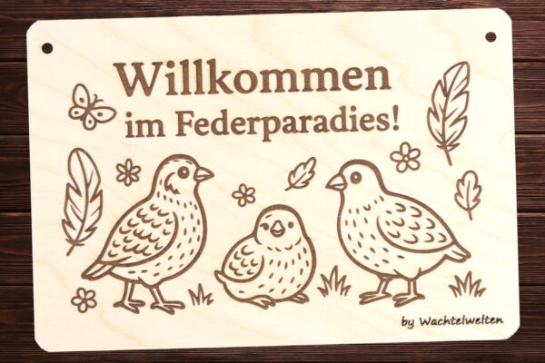 Wachtelstallschild - Willkommen im Federparadiesederparadies