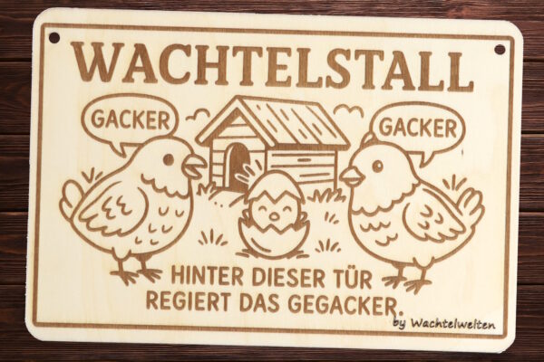 Wachtelstall Schild - Hier regiert das Gegacker